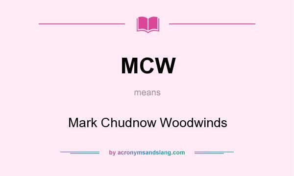What does MCW mean? It stands for Mark Chudnow Woodwinds