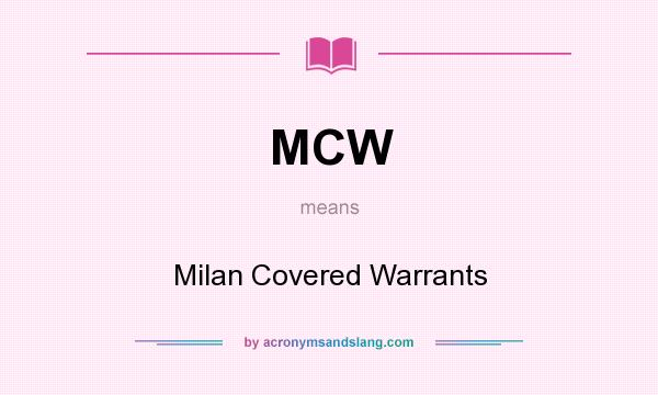 What does MCW mean? It stands for Milan Covered Warrants