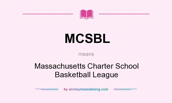 What does MCSBL mean? It stands for Massachusetts Charter School Basketball League