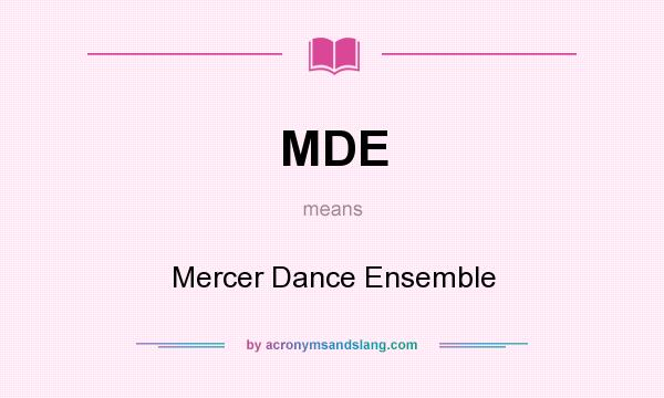 What does MDE mean? It stands for Mercer Dance Ensemble