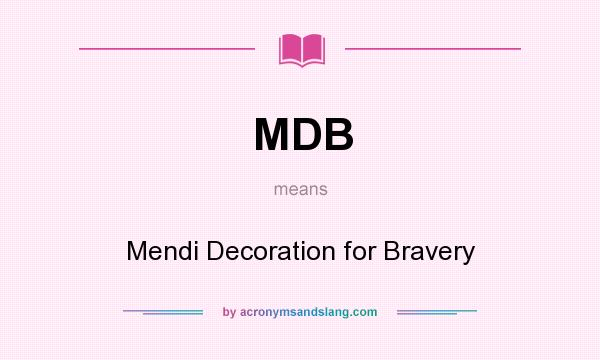 What does MDB mean? It stands for Mendi Decoration for Bravery