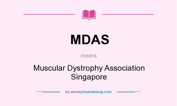 What does MDAS mean? It stands for Muscular Dystrophy Association Singapore