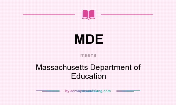 What does MDE mean? It stands for Massachusetts Department of Education