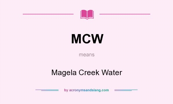 What does MCW mean? It stands for Magela Creek Water
