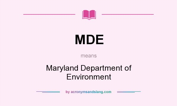 What does MDE mean? It stands for Maryland Department of Environment