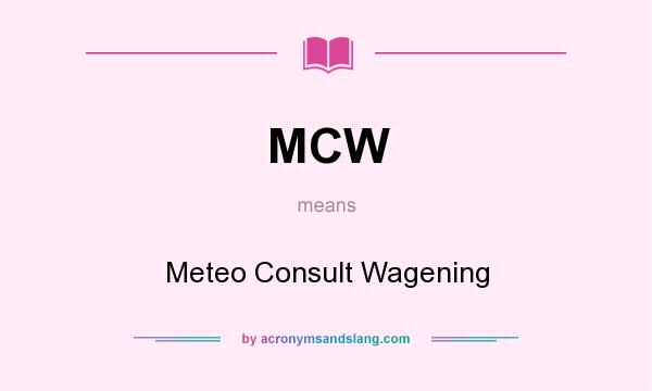 What does MCW mean? It stands for Meteo Consult Wagening