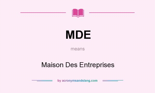 What does MDE mean? It stands for Maison Des Entreprises