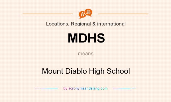 What does MDHS mean? It stands for Mount Diablo High School