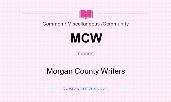 What does MCW mean? It stands for Morgan County Writers