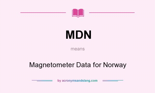 What does MDN mean? It stands for Magnetometer Data for Norway