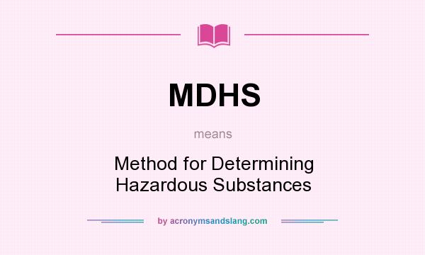 What does MDHS mean? It stands for Method for Determining Hazardous Substances