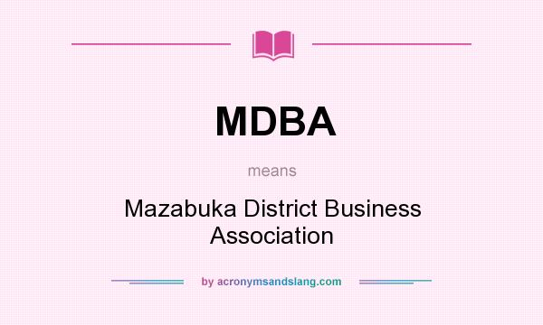 What does MDBA mean? It stands for Mazabuka District Business Association
