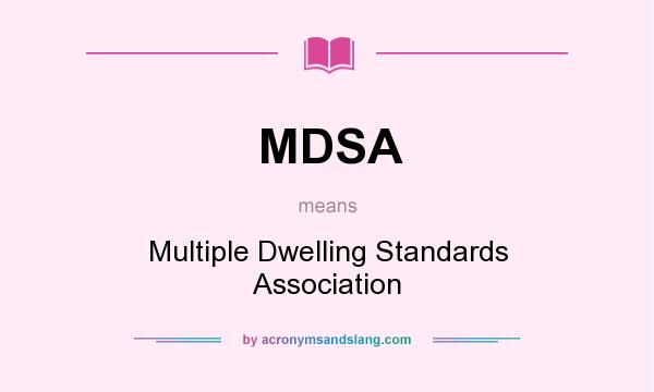 What does MDSA mean? It stands for Multiple Dwelling Standards Association