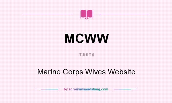 What does MCWW mean? It stands for Marine Corps Wives Website
