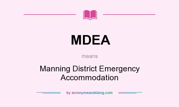 What does MDEA mean? It stands for Manning District Emergency Accommodation