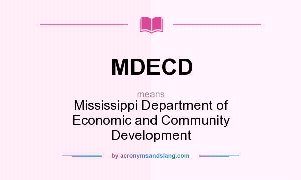 What does MDECD mean? It stands for Mississippi Department of Economic and Community Development
