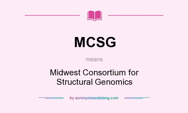 What does MCSG mean? It stands for Midwest Consortium for Structural Genomics