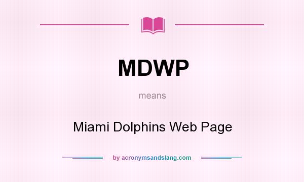 What does MDWP mean? It stands for Miami Dolphins Web Page