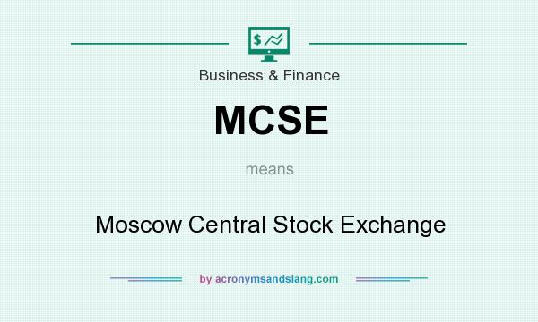 What does MCSE mean? It stands for Moscow Central Stock Exchange