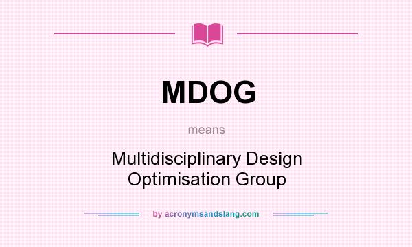 What does MDOG mean? It stands for Multidisciplinary Design Optimisation Group