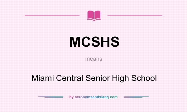What does MCSHS mean? It stands for Miami Central Senior High School