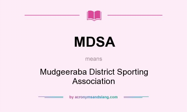 What does MDSA mean? It stands for Mudgeeraba District Sporting Association
