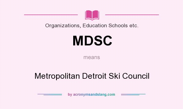 What does MDSC mean? It stands for Metropolitan Detroit Ski Council