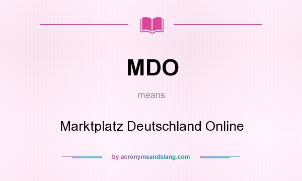 What does MDO mean? It stands for Marktplatz Deutschland Online