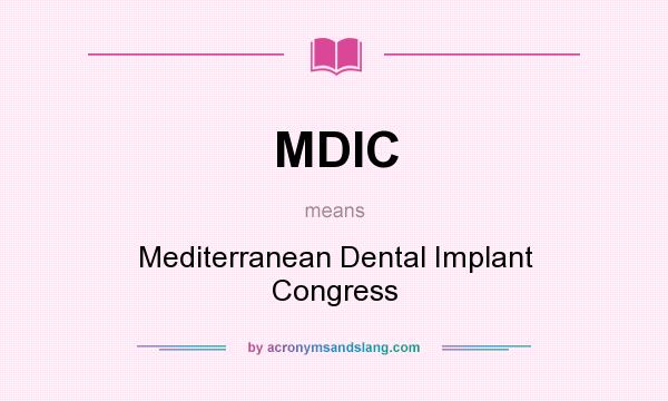 What does MDIC mean? It stands for Mediterranean Dental Implant Congress