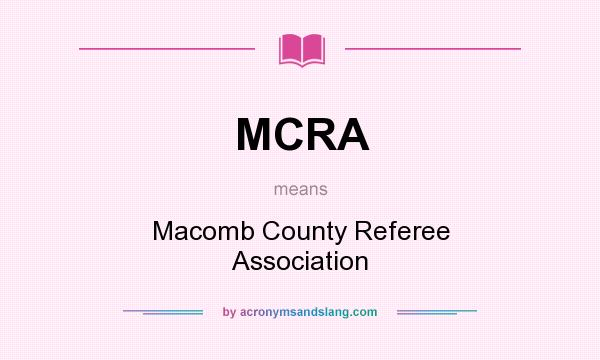 What does MCRA mean? It stands for Macomb County Referee Association