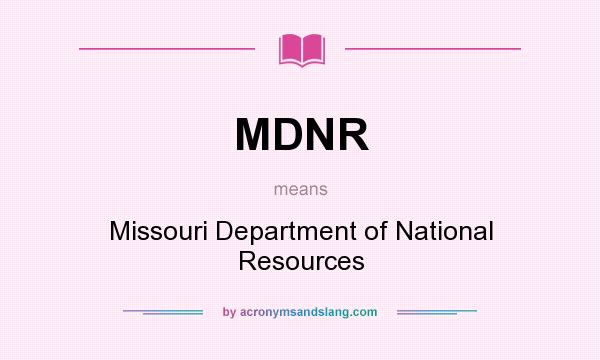 What does MDNR mean? It stands for Missouri Department of National Resources