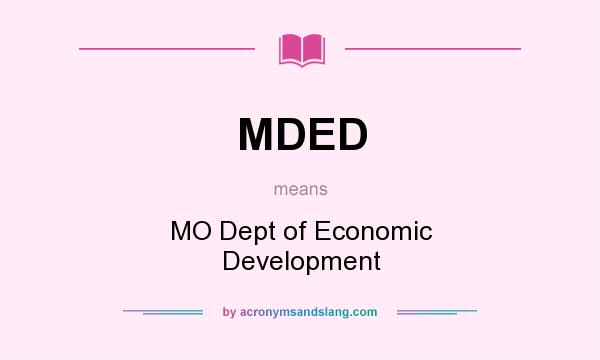 What does MDED mean? It stands for MO Dept of Economic Development