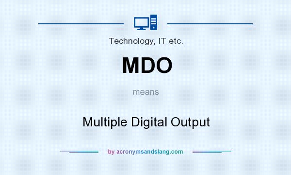 What does MDO mean? It stands for Multiple Digital Output