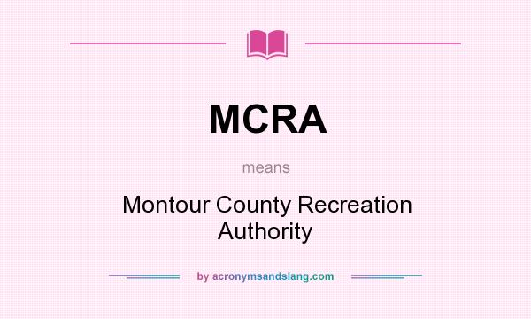 What does MCRA mean? It stands for Montour County Recreation Authority