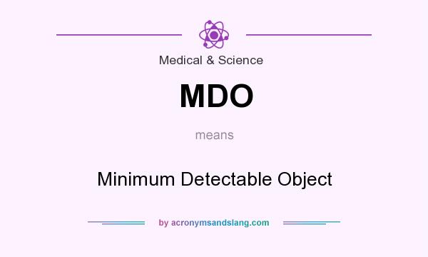 What does MDO mean? It stands for Minimum Detectable Object