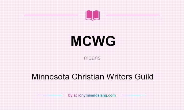 What does MCWG mean? It stands for Minnesota Christian Writers Guild