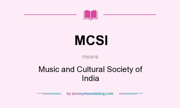 What does MCSI mean? It stands for Music and Cultural Society of India