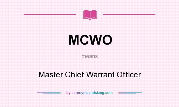 What does MCWO mean? It stands for Master Chief Warrant Officer