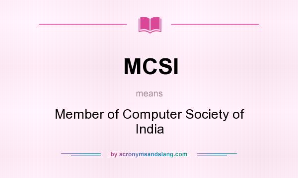 What does MCSI mean? It stands for Member of Computer Society of India