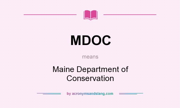 What does MDOC mean? It stands for Maine Department of Conservation