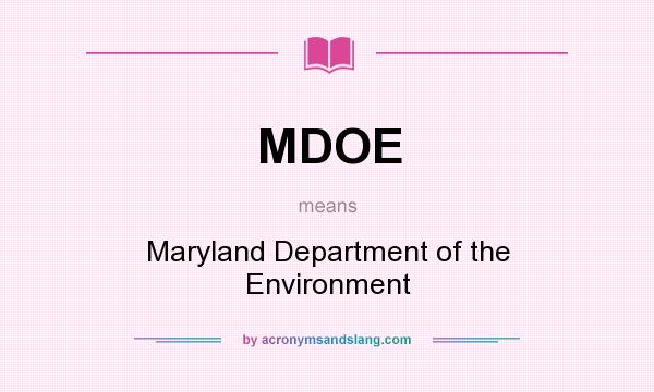 What does MDOE mean? It stands for Maryland Department of the Environment