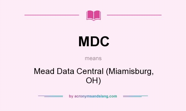 What does MDC mean? It stands for Mead Data Central (Miamisburg, OH)
