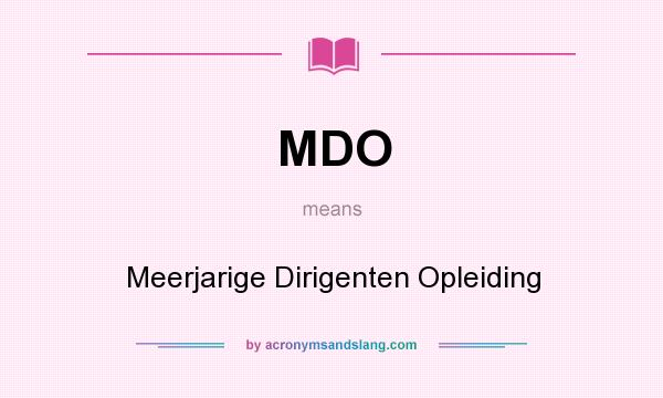 What does MDO mean? It stands for Meerjarige Dirigenten Opleiding