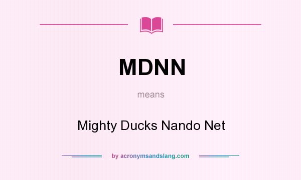 What does MDNN mean? It stands for Mighty Ducks Nando Net