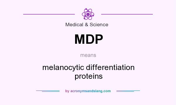 What does MDP mean? It stands for melanocytic differentiation proteins