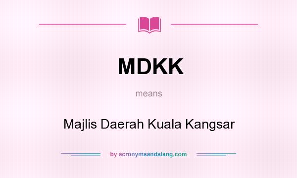 What does MDKK mean? It stands for Majlis Daerah Kuala Kangsar