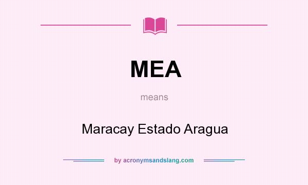 What does MEA mean? It stands for Maracay Estado Aragua