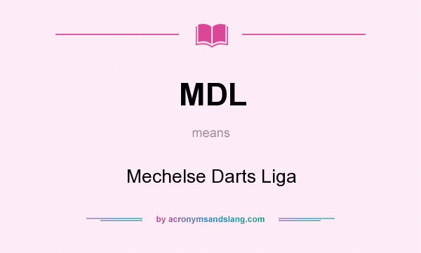 What does MDL mean? It stands for Mechelse Darts Liga