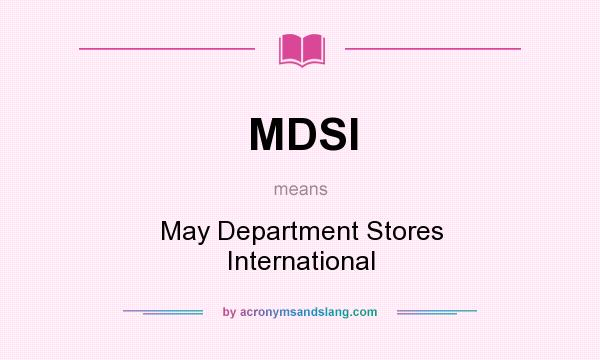 What does MDSI mean? It stands for May Department Stores International