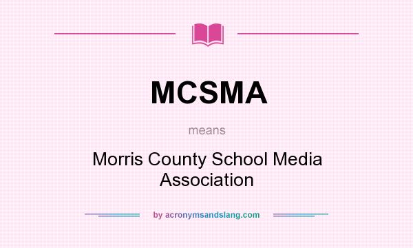 What does MCSMA mean? It stands for Morris County School Media Association